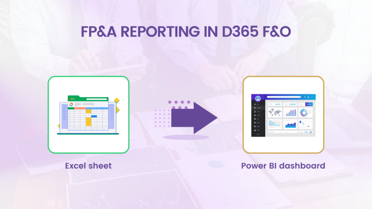 FP&A Reporting in D365 F&O: From Spreadsheets to Live Insights